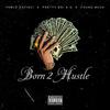 Pablo Davinci - Born 2 Hustle (feat. Pretty Boi K.O & Young Buck)