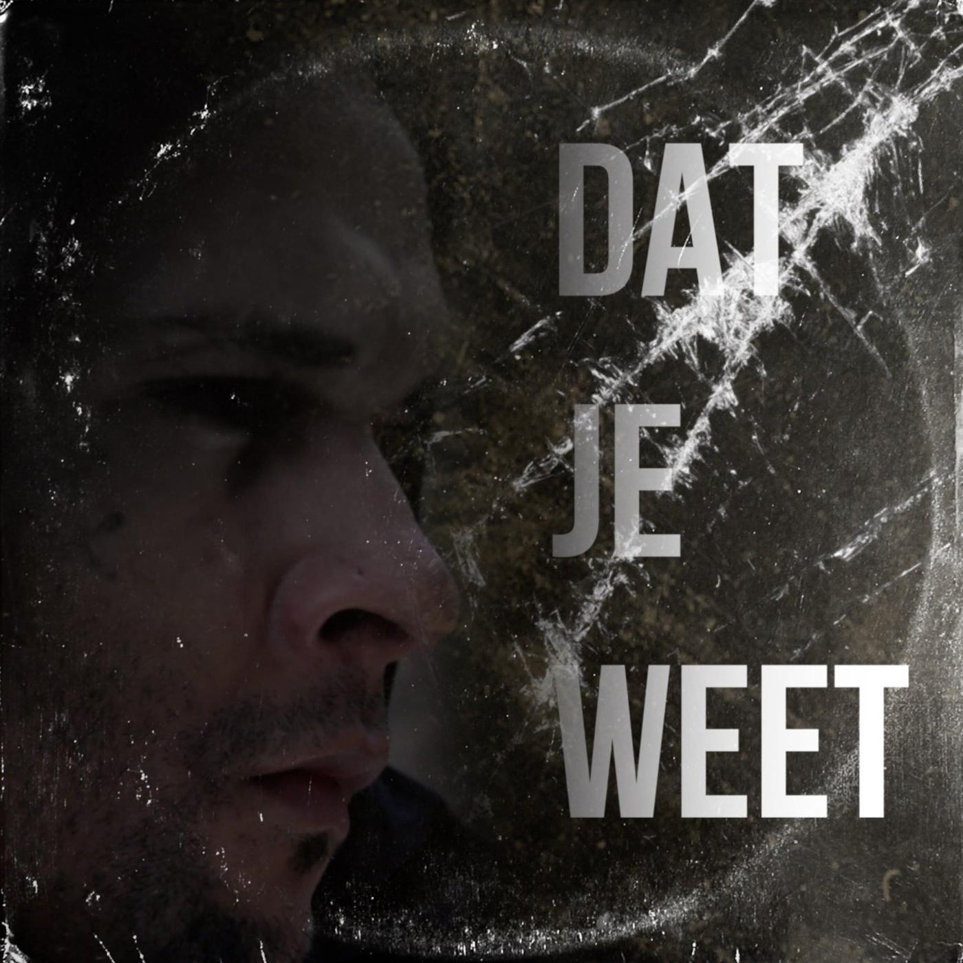 Dat Je Weet