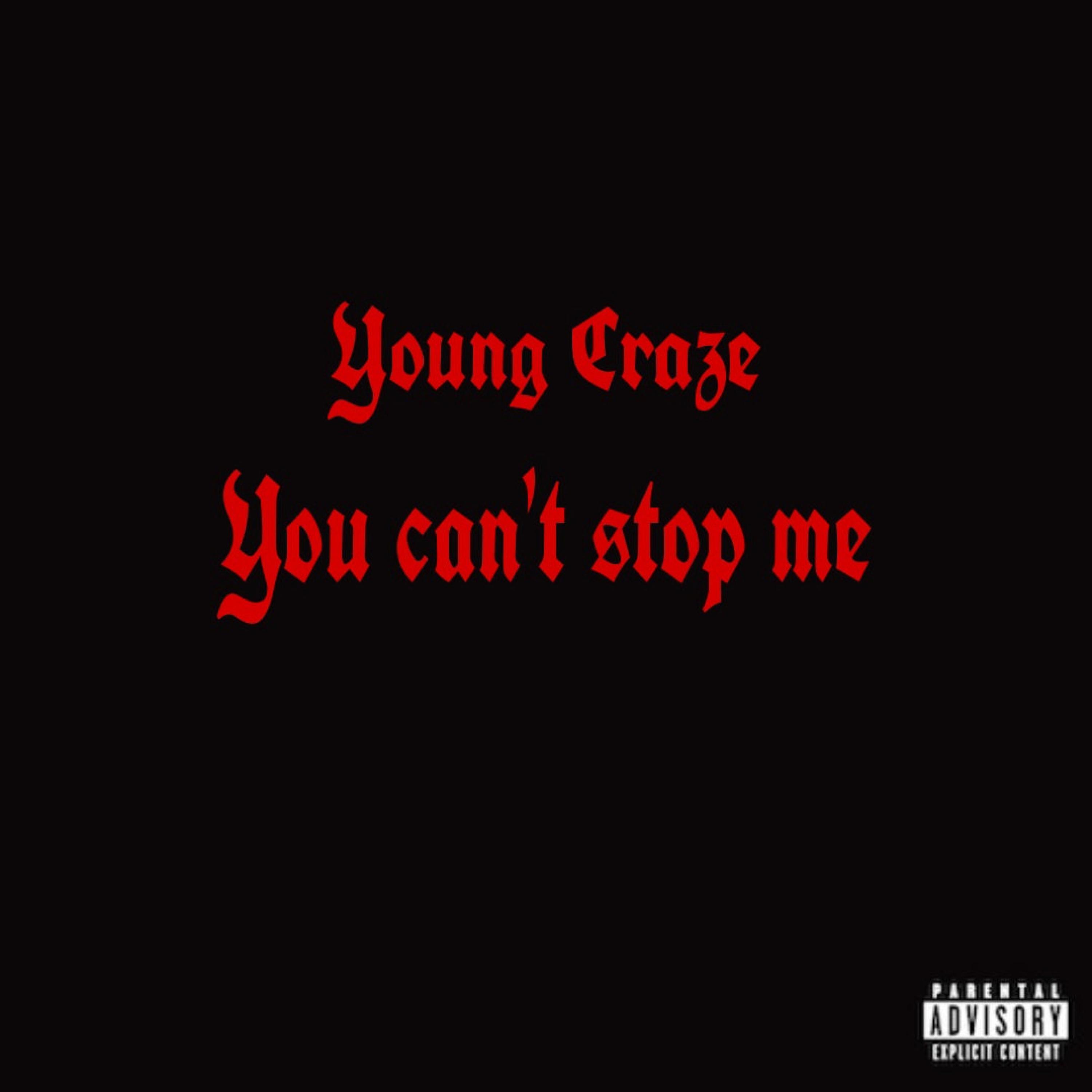 Young Craze - You can't stop me
