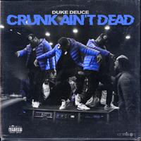 Duke Deuce - Crunk Aint Dead (Instrumental) 无和声伴奏