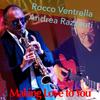 Rocco Ventrella - Making Love To You (feat. Andrea Razzauti)