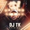 DJ TK Oficial - Estrela do Meu Céu