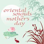 Oriental Sounds On Mothers day专辑
