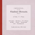 Vladimir Horowitz live at Carnegie Hall - Recital April 17, 1966: Scarlatti, Beethoven, Mozart, Scri专辑