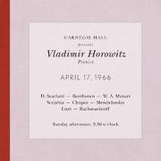 Vladimir Horowitz live at Carnegie Hall - Recital April 17, 1966: Scarlatti, Beethoven, Mozart, Scri