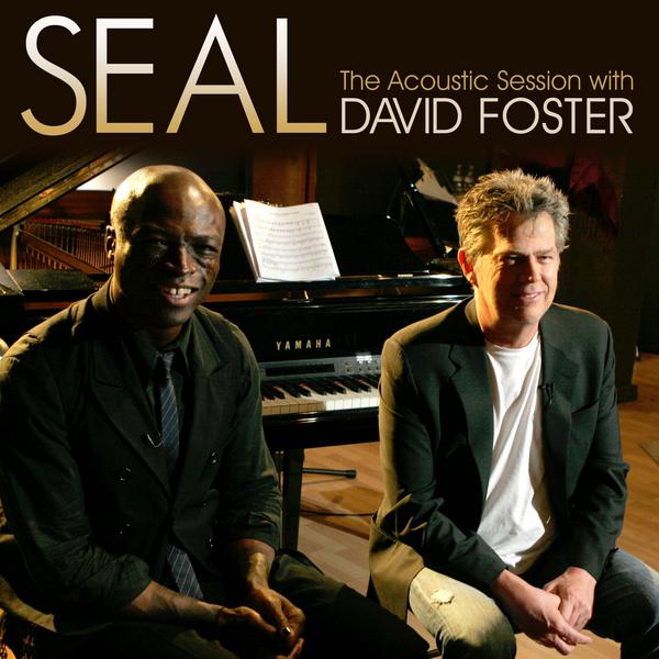 Seal - The Acoustic Session with David Foster (with David Foster Live)专辑