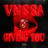 VNSSA - Giving You (Extended Mix)