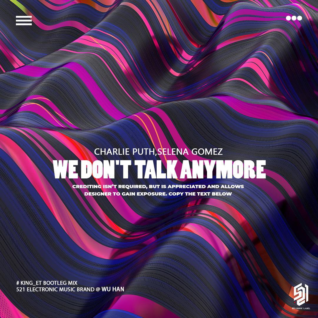 We Don't Talk Anymore（King_et 王紫 Bootleg Remix）