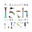 川嶋あい 15th Anniversary BEST专辑