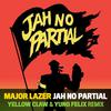 Jah No Partial (Yellow Claw & Yung Felix Remix)