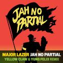 Jah No Partial (Yellow Claw & Yung Felix Remix)专辑