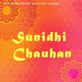 The Bollywood Masters Series: Sunidhi Chauhan