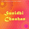 The Bollywood Masters Series: Sunidhi Chauhan专辑