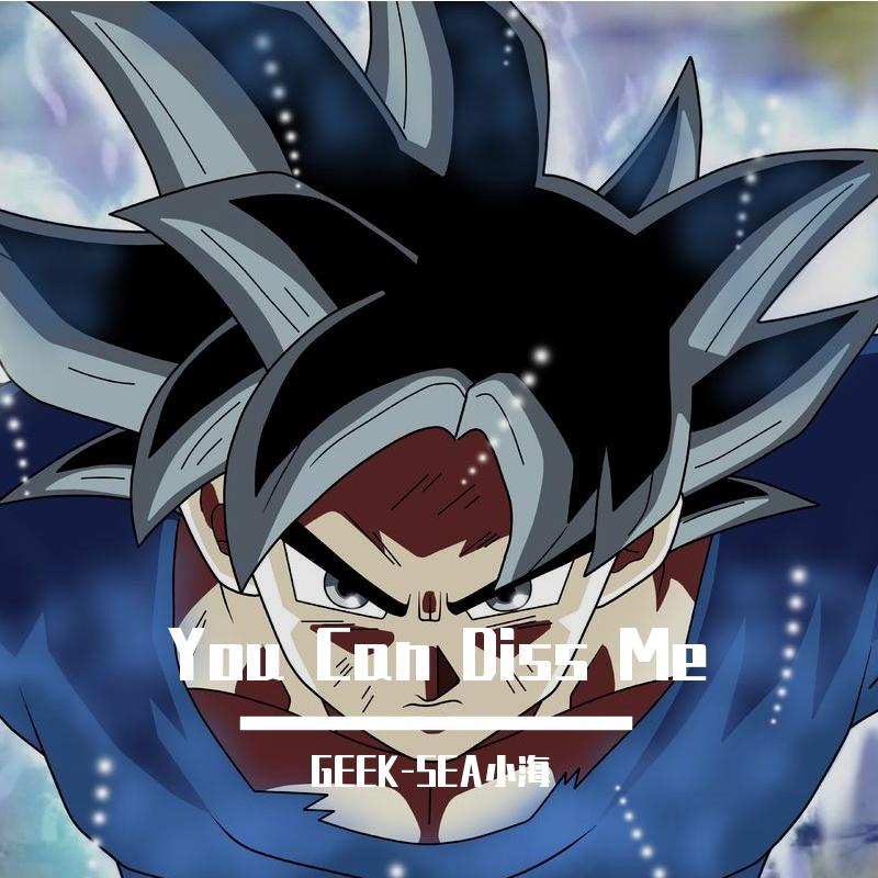 You Can Diss Me