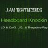 Jam Tight Records - Headboard Knockin