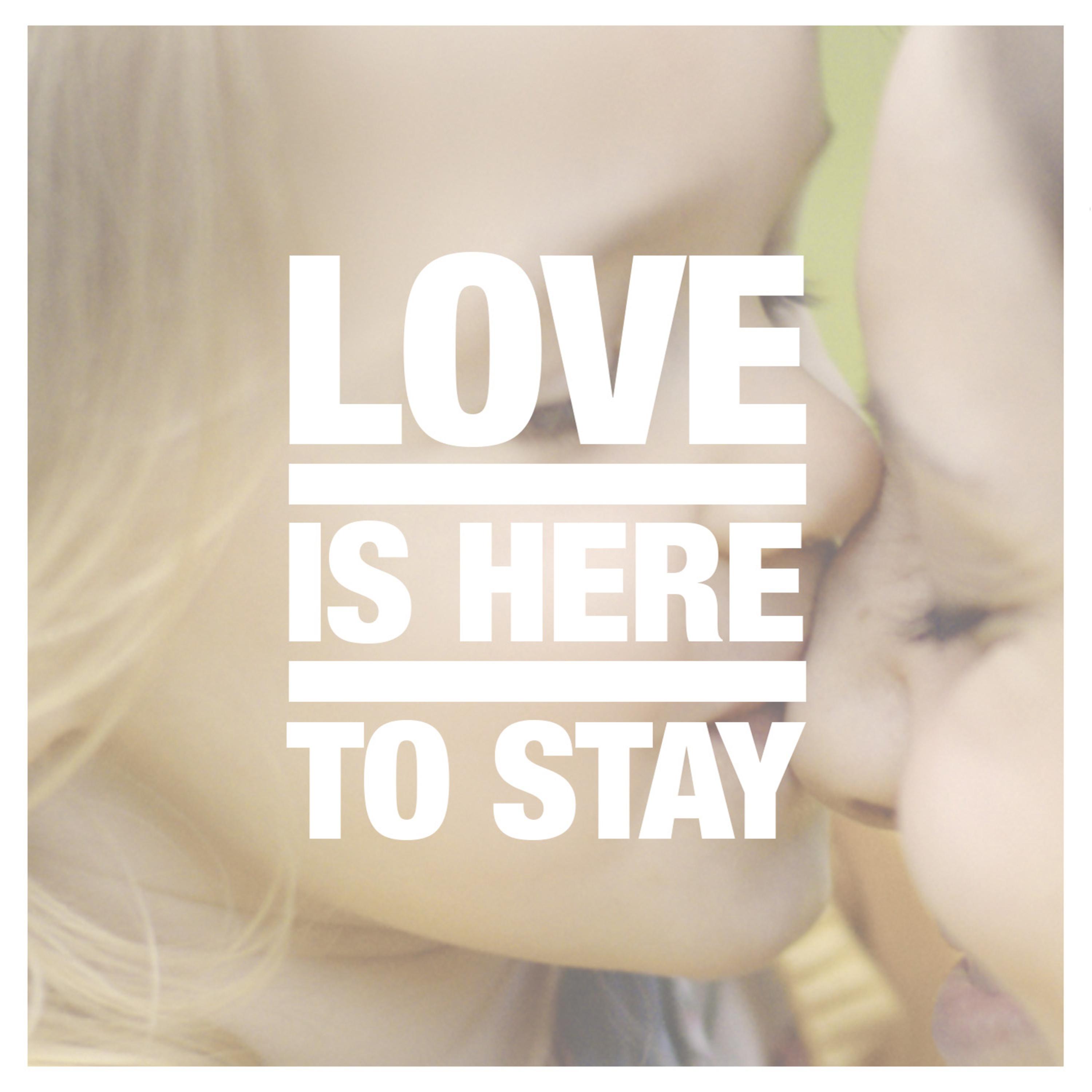 Love Is Here to Stay