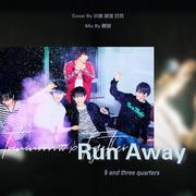 RUN AWAY（翻自 TXT）