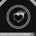 Dark Darker Yet Darker (Undertronic Remix)专辑