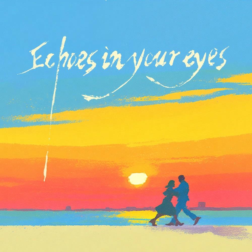 Echoes in your eyes