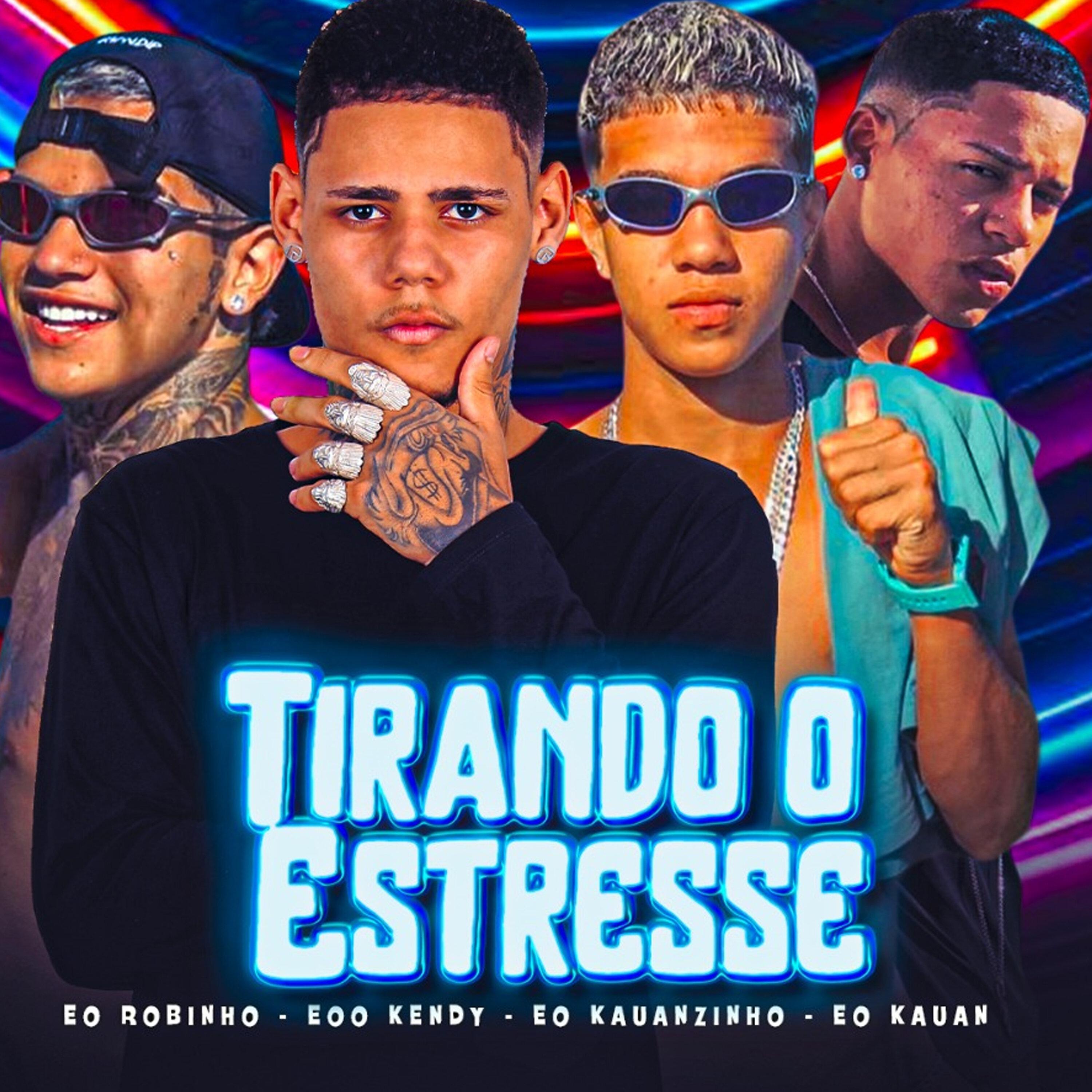 eoo kendy - Tirando o Estresse (feat. Eo Kauanzinho & Kendy no Beat)