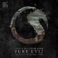 Pure Evil (Sullivan King VIP)