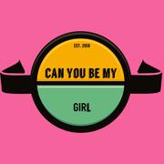 Can You Be My Girl