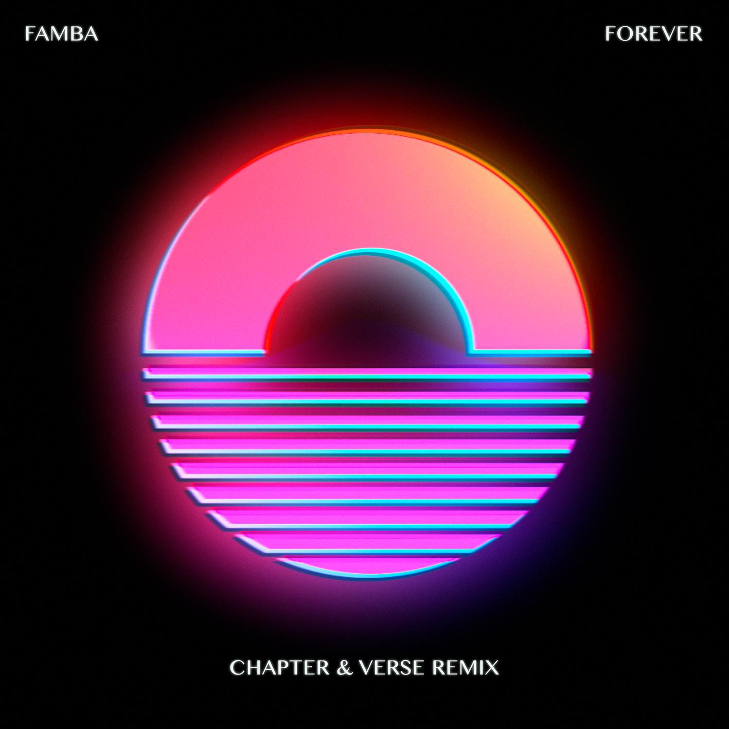 Famba - Forever (Chapter & Verse Remix)