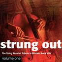 Strung Out Volume 1: The String Quartet Tribute to Modern Rock Hits专辑