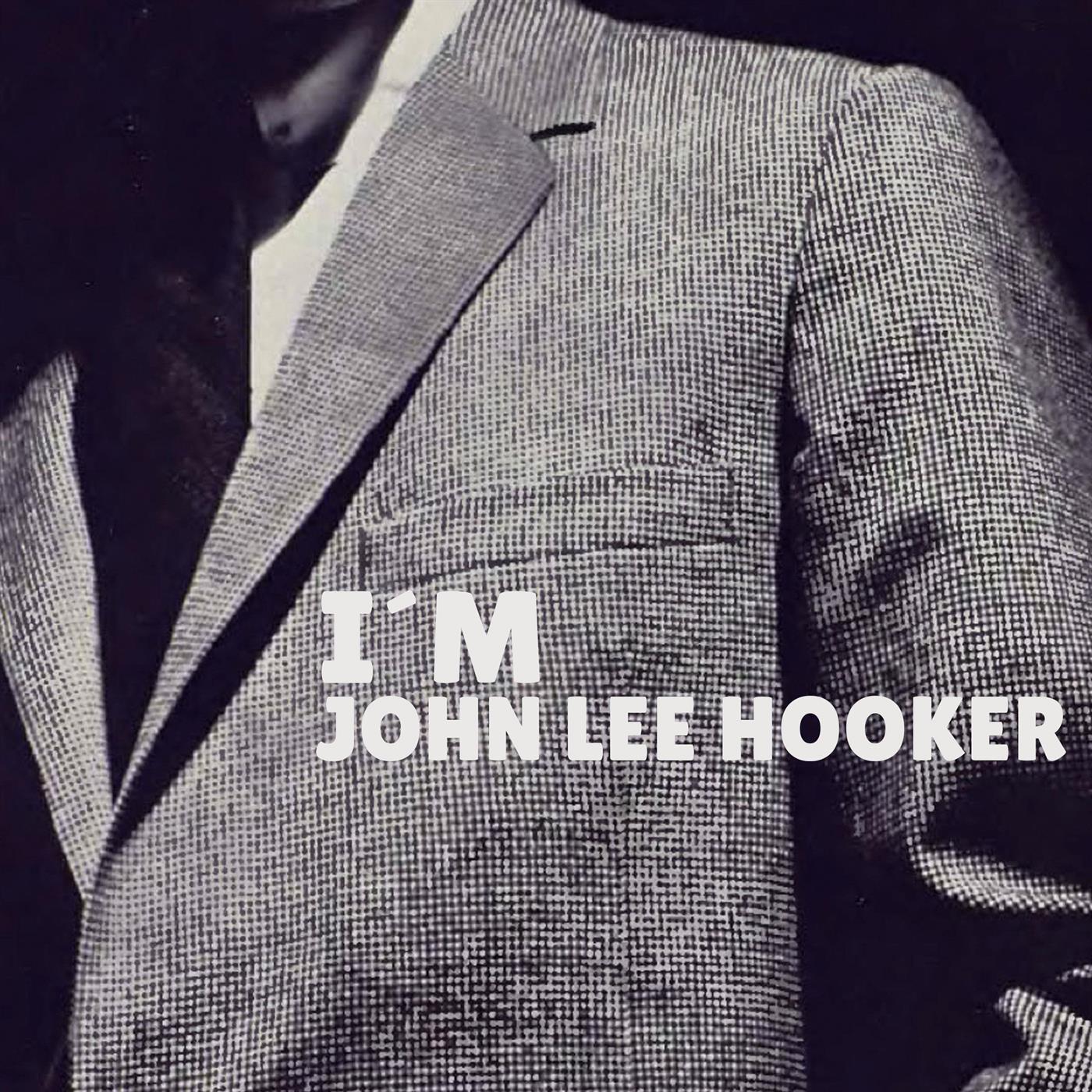 I'm John Lee Hooker