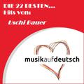 Die 22 besten... Hits von: Uschi Bauer