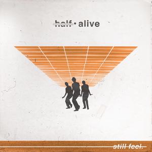 Half Alive - Still Feel (Karaoke Version) 带和声伴奏 （升5半音）