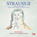 Strauss: Trau, schau, wem! (Take Care in Whom You Trust!), Op. 463 (Digitally Remastered)专辑