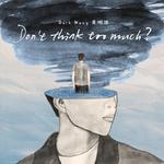 Don't think too much?专辑