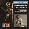 ALL THAT JAZZ, Vol. 64 - Miles Davies, the Friend and the Orchestra conducted by Gil Evans: Miles ah专辑