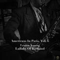 Americans in Paris, Vol. 6: Lester Young - Lullaby of Birdland