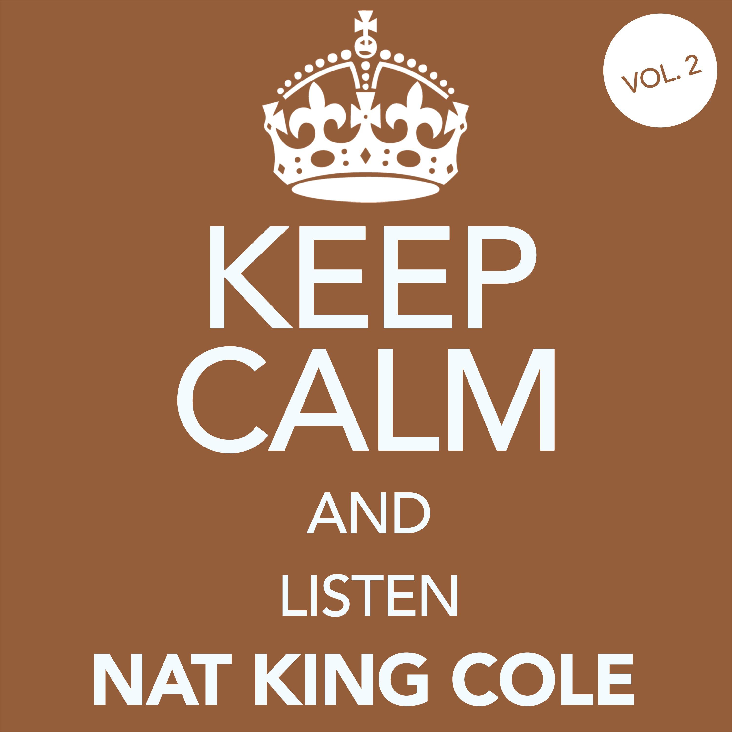 Keep Calm and Listen Nat King Cole (Vol. 02)专辑