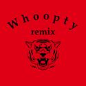 Whoopty remix