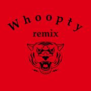 Whoopty remix