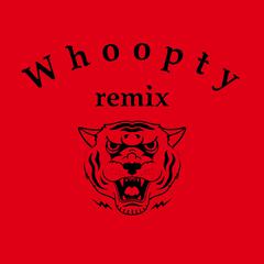 Whoopty remix