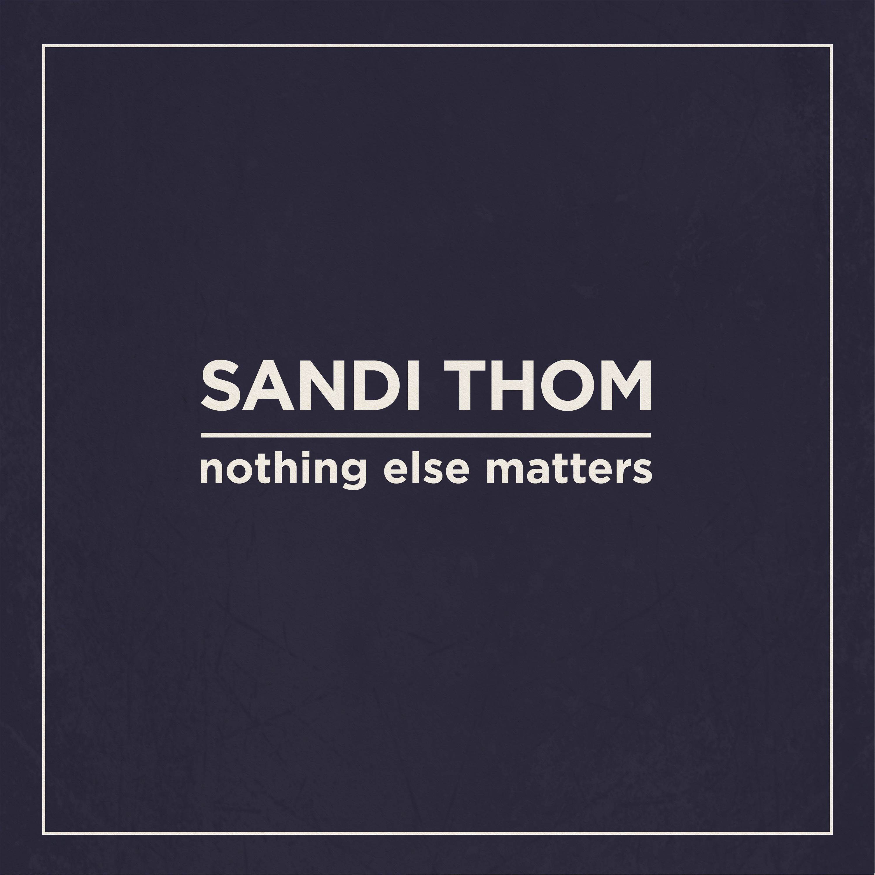 Nothing else matters