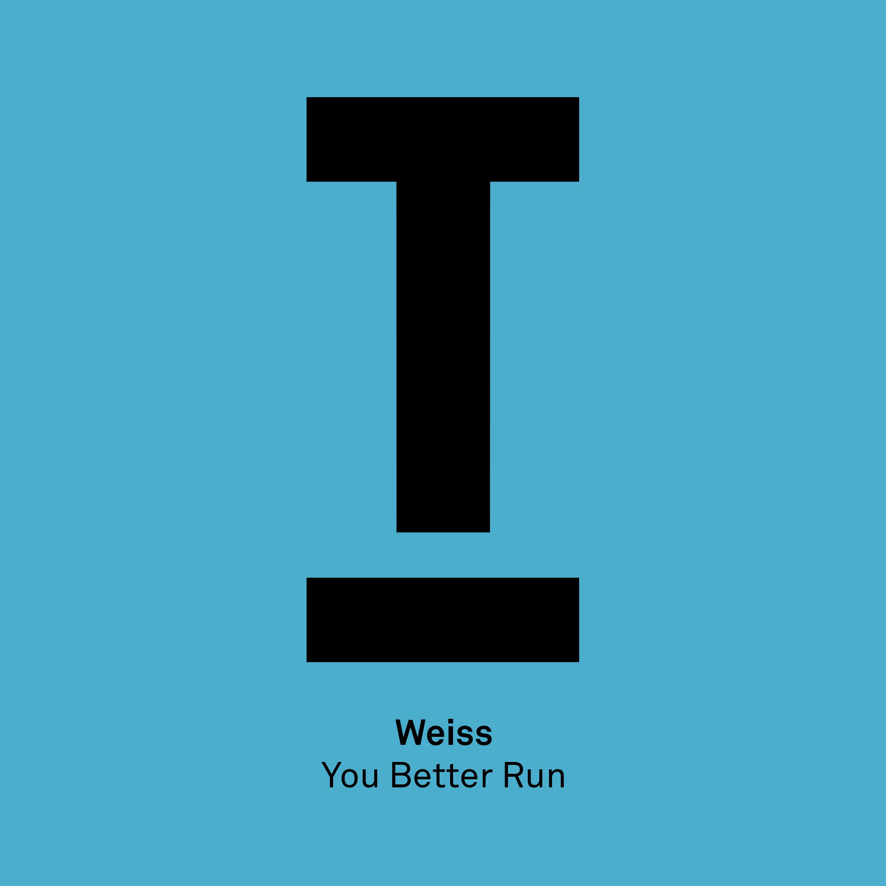 Weiss (UK) - You Better Run (Dub Radio Edit)