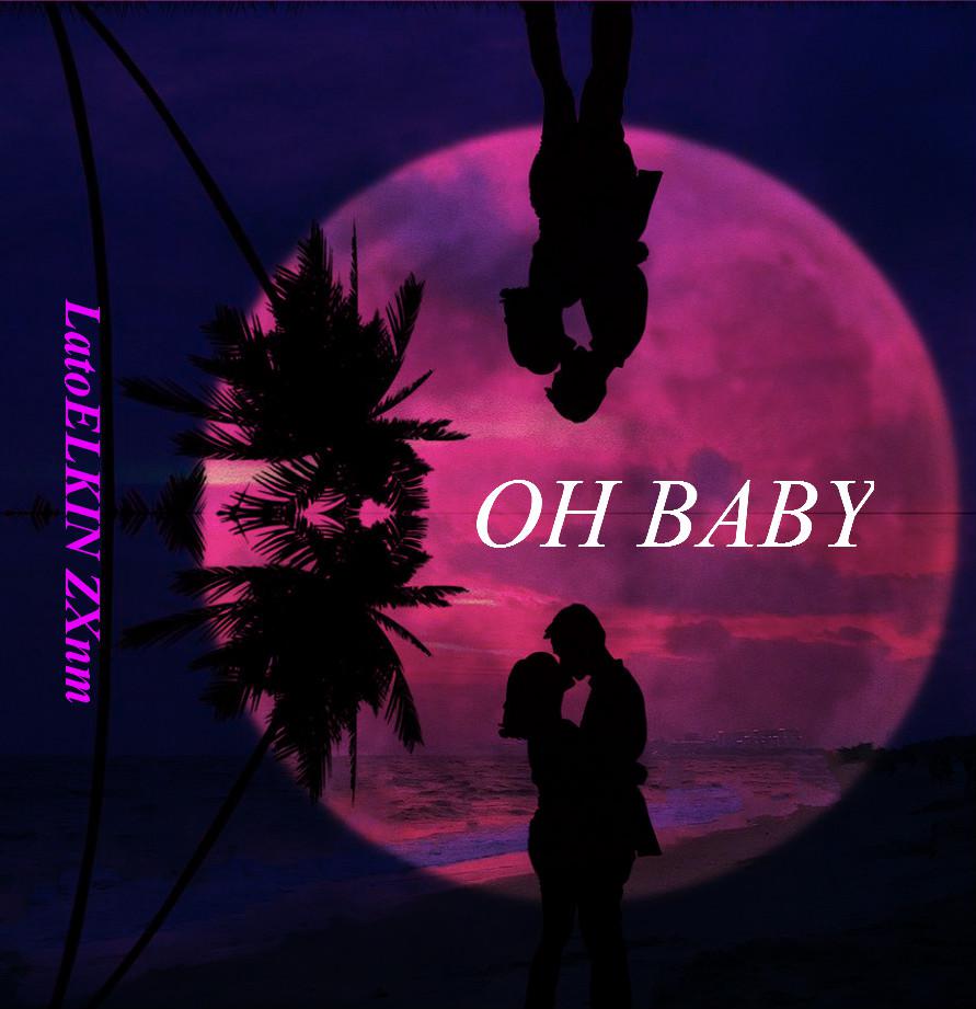 LatoELKIN - OH BABY