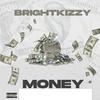 Brightkizzy - Money
