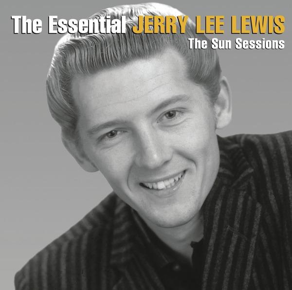 The Essential Jerry Lee Lewis ( The Sun Sessions)