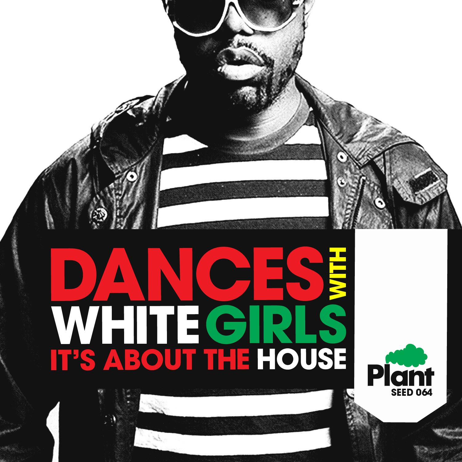 Dances With White Girls - It's About the House (Cubic Zirconia Remix)