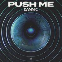 Dannic - Push Me (Extended) 128