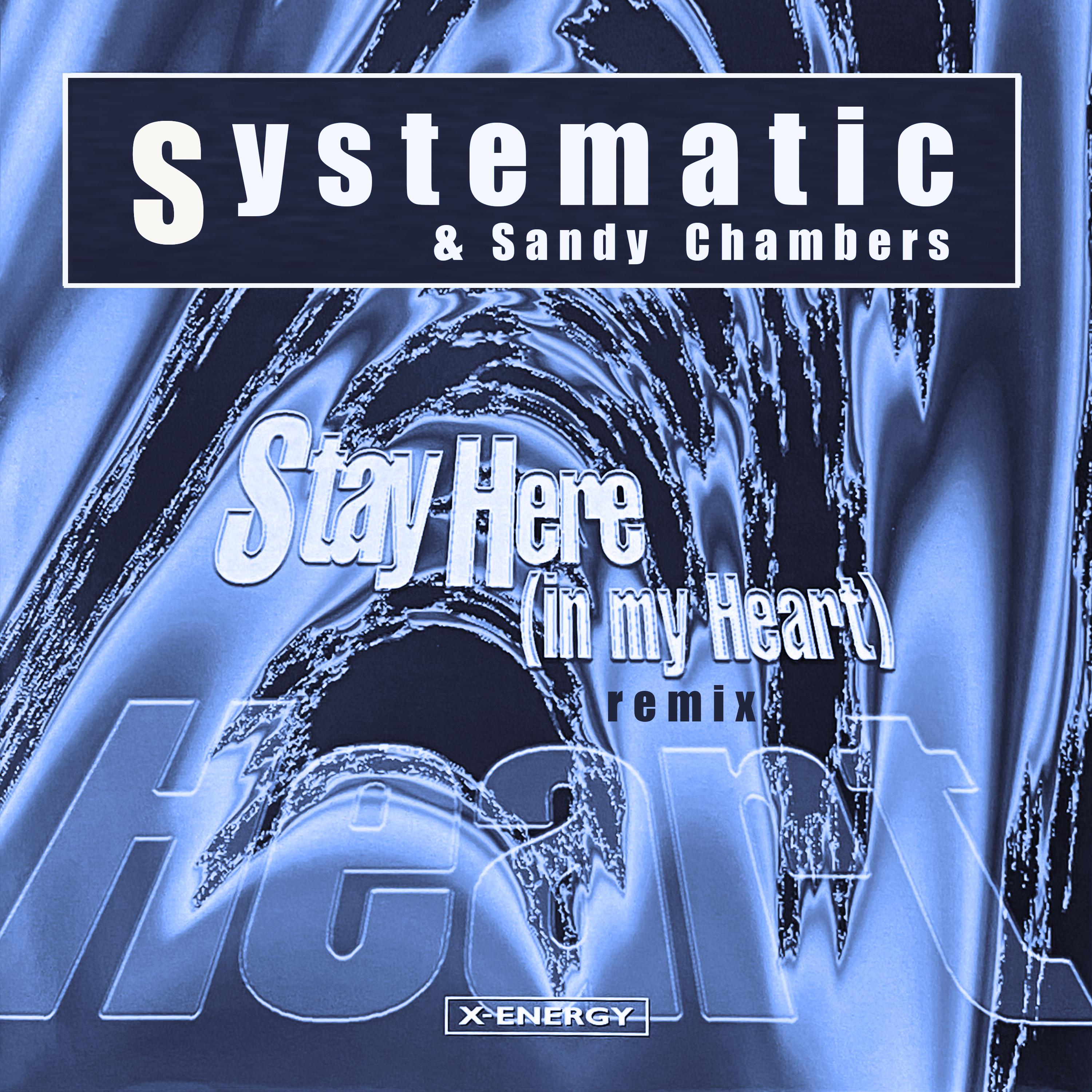 Systematic - Stay Here (In My Heart) (M.B.R.G. Long Version)