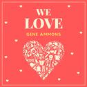 We Love Gene Ammons