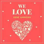 We Love Gene Ammons