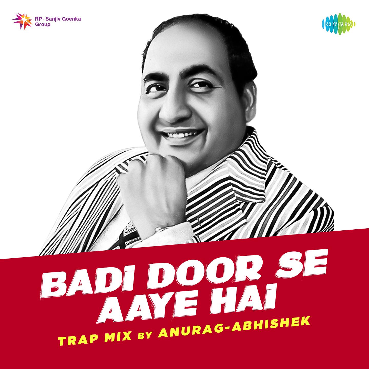 Anurag Abhishek - Badi Door Se Aaye Hai Trap Mix